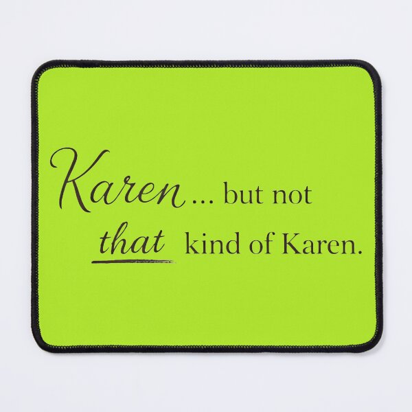 Item preview, Karen...but not THAT kind of Karen designed and sold by PoliticalArtist.