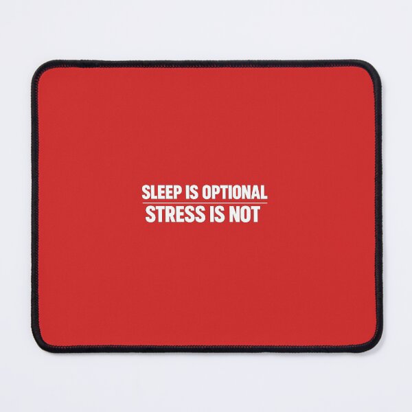Item preview, Sleep Is Optional Stress Is Not – Student Life Humor designed and sold by W3M0520.