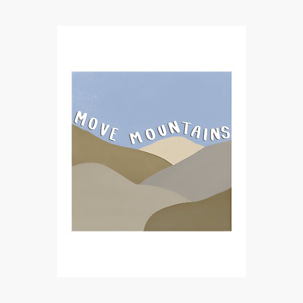 Item preview, Move Mountainspngpng, Limited Edition, Perfect Gift For You And Friends, Merch By Amazon, Redbubble designed and sold by MichaelbmOver.
