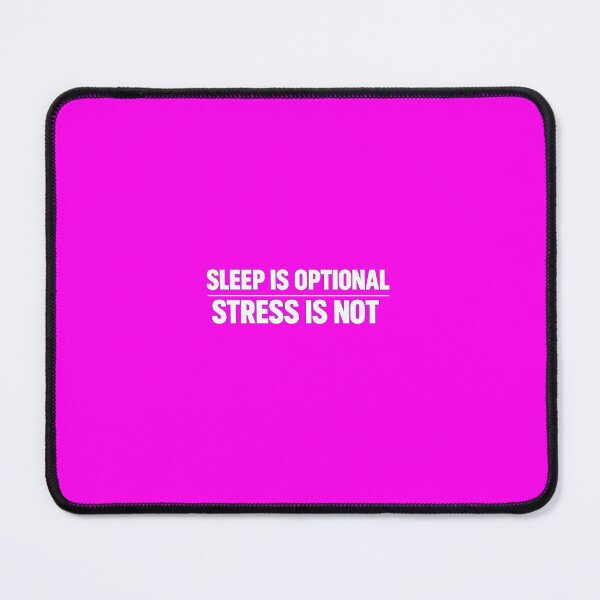 Item preview, Copy of Sleep Is Optional Stress Is Not – Student Life Humor designed and sold by W3M0520.