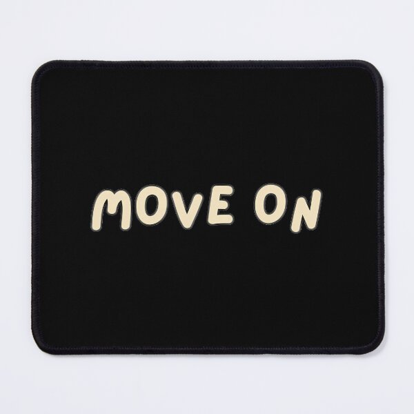 Item preview, Move Onpng, Limited Edition, Perfect Gift For You And Friends, Merch By Amazon, Redbubble, Teepubli designed and sold by MartinezzqStudi.