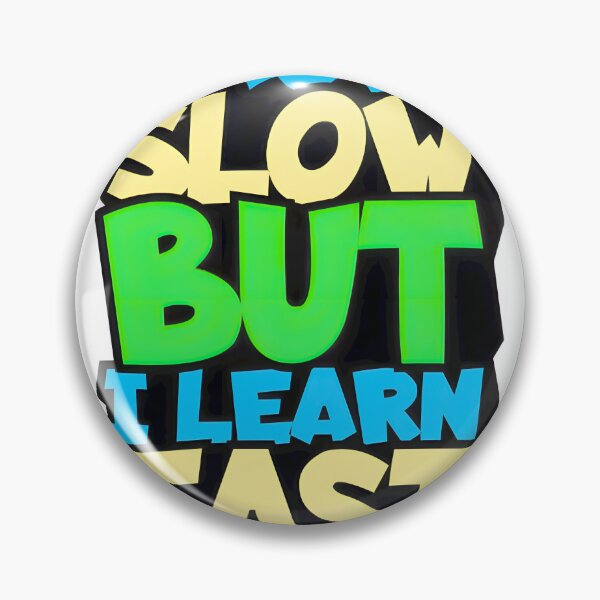 Item preview, Move Slow Learn Fast Motivational Text, Limited Edition, Perfect Gift For You And Friends, Merch By designed and sold by MartinezzqStudi.