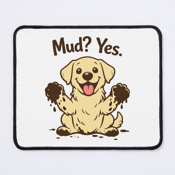Item preview, Mud? Yes. designed and sold by SnappyPNG.