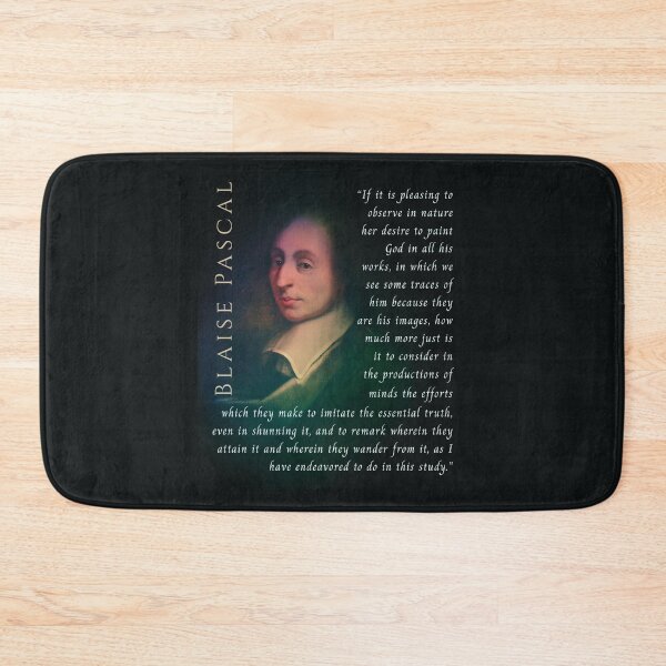 Item preview, Blaise Pascal quote: If it is pleasing to observe in nature her desire to paint God in all his works, in which we see some traces of him because they are his images, designed and sold by artbleed.
