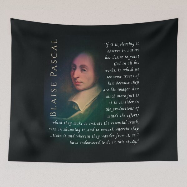 Item preview, Blaise Pascal quote: If it is pleasing to observe in nature her desire to paint God in all his works, in which we see some traces of him because they are his images, designed and sold by artbleed.