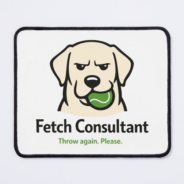 Item preview, Fetch Consultant designed and sold by SnappyPNG.