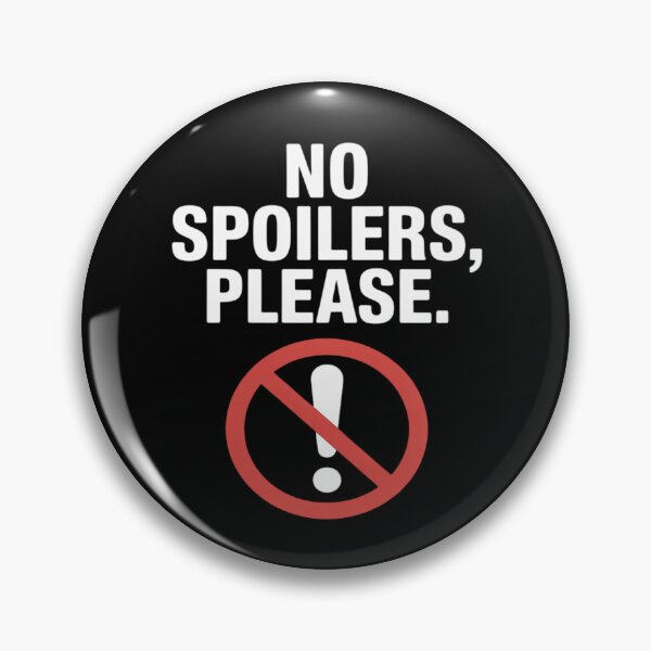 Item preview, No Spoilers Please Bold Spoiler Alert designed and sold by Shannon Bosley.
