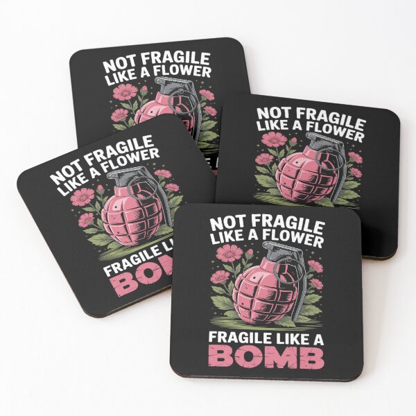 Item preview, Not Fragile Like A Flower Fragile Like A Bomb Feminist designed and sold by Shannon Bosley.