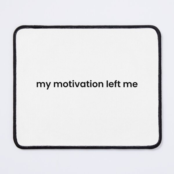 Item preview, My Motivation Left Me designed and sold by NapsAndThat.