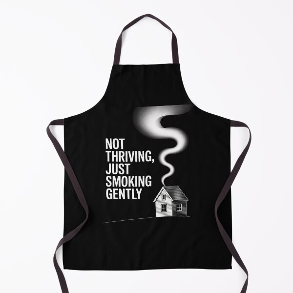 Item preview, Not Thriving Just Smoking Gently designed and sold by Shannon Bosley.