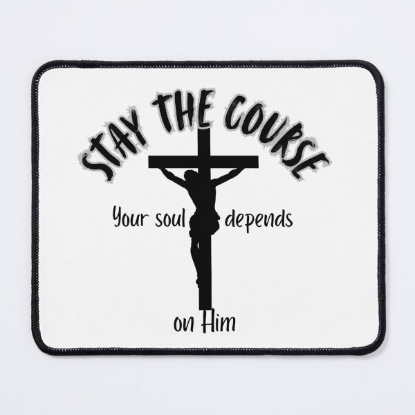Item preview, Stay the Course designed and sold by Mamaztryin.