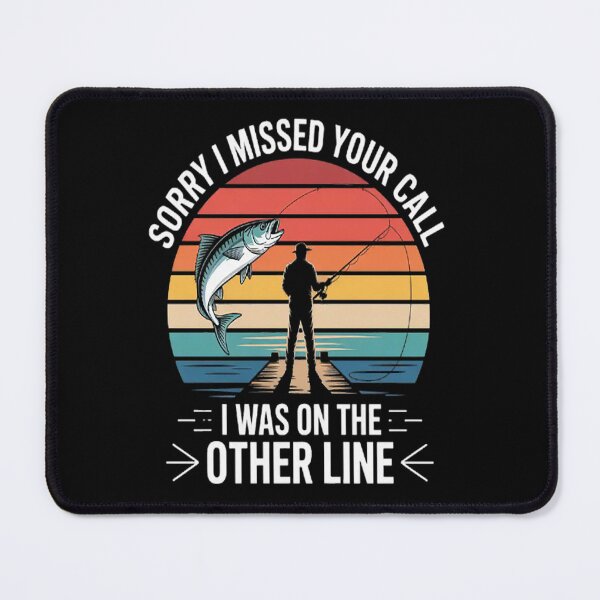 Item preview, Sorry I Missed Your Call I was On The Other Line - Fishing designed and sold by SignaturalGen.