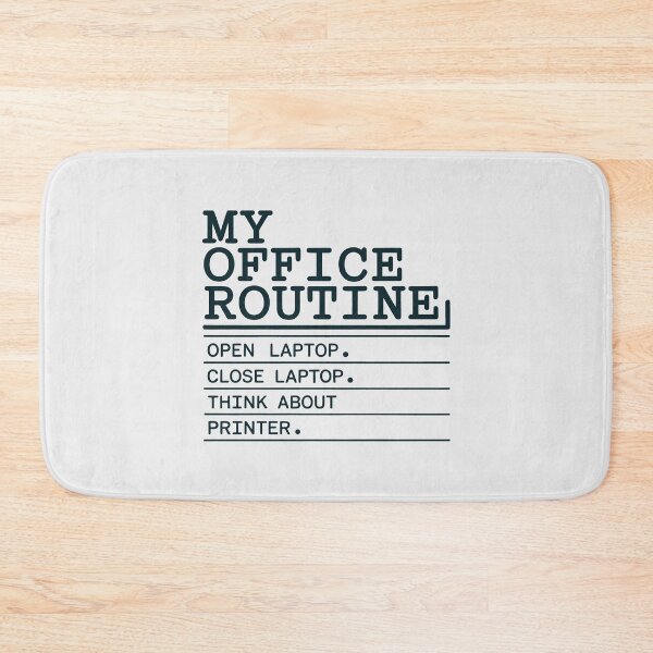 Item preview, My Office Routine Open Close Laptop Think About Printer Funny Art designed and sold by SplashTastic.