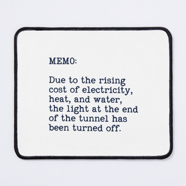 Item preview, Funny Office Memo Rising Cost of Electricity Light at the End of the Tunnel Art designed and sold by SplashTastic.