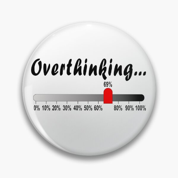 Item preview, Overthinking... 69% Funny Loading Bar Meme designed and sold by OlizaPrint.