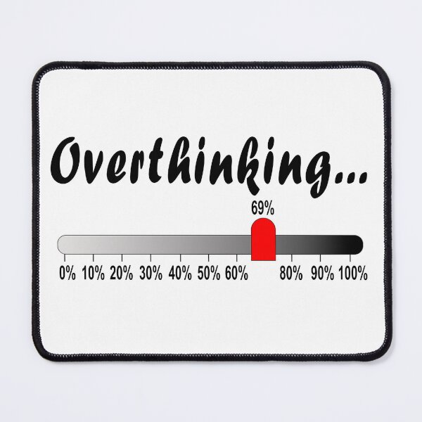 Item preview, Overthinking... 69% Funny Loading Bar Meme designed and sold by OlizaPrint.