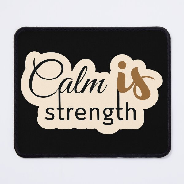 Item preview, Calm is strength designed and sold by Cushy Digital.