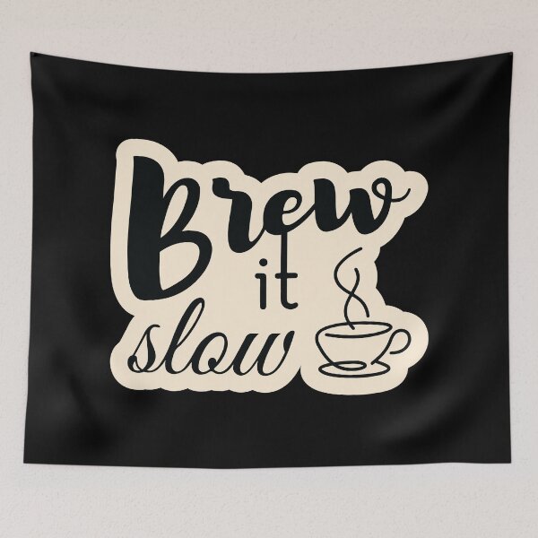 Item preview, Brew it slow designed and sold by Cushy Digital.