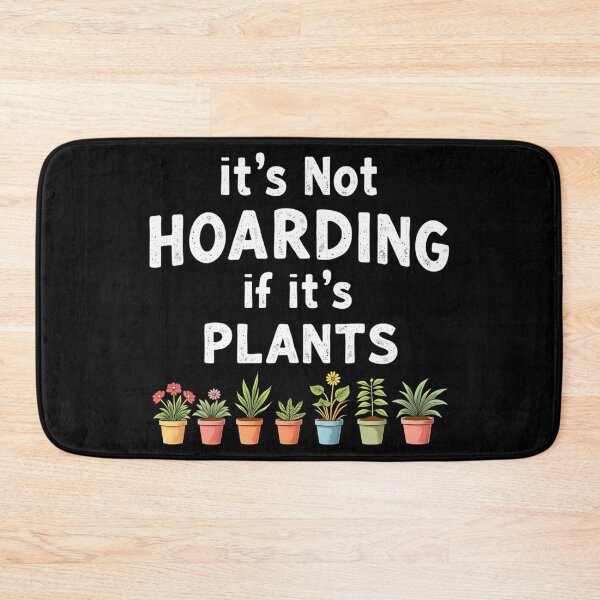 Item preview, It’s Not Hoarding If It’s Plants designed and sold by satmilppk62.