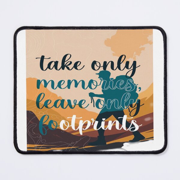 Item preview, Take Only Memories Leave Only Footprints – Travel Hiking Adventure Quote Design designed and sold by Sushikidsntoddlers.
