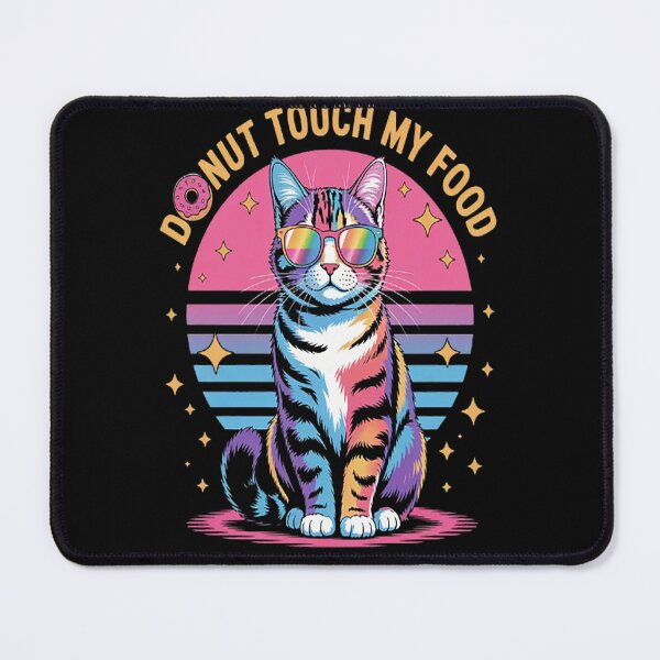 Item preview, Donut Touch My Food Cat Humor Meme Donut Day designed and sold by StuffNestie.