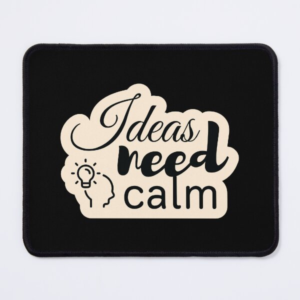 Item preview, Ideas need calm designed and sold by Cushy Digital.