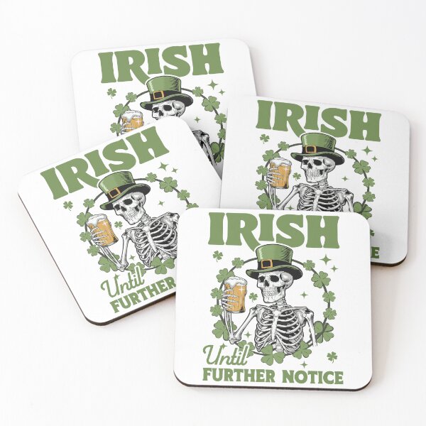 Item preview, Irish Until Further Notice St Patricks Day Skeleton Drinking designed and sold by pansak.