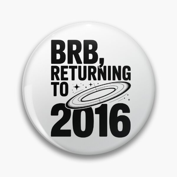 Item preview, back to 2016 - time machine humor - return to 2016 - do over please - mentally in 2016 - emotionally in 2016 - 2016 vibes only - made in 2016 - est 2016 throwback - 2016 edition designed and sold by JansenGS.