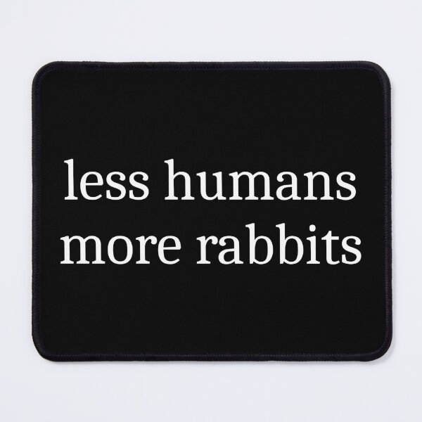 Item preview, Less Humans More Rabbits designed and sold by Sleepy Cat Design.
