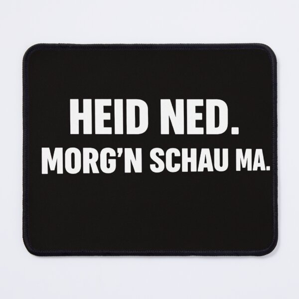 Item preview, “HEID NED. MORG’N SCHAU MA. – Bavarian Streetwear T-Shirt” designed and sold by WladKi.