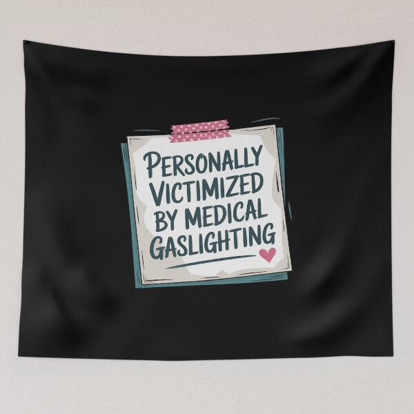 Item preview, Personally Victimized By Medical Gaslighting designed and sold by Tatianamiobi.