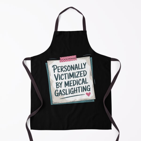 Item preview, Personally Victimized By Medical Gaslighting designed and sold by Tatianamiobi.