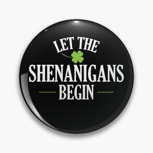 Item preview, Let The Shenanigans Begin designed and sold by CassieReilley.