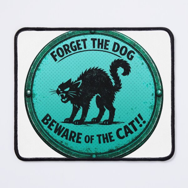 Item preview, Forget the Dog – Beware of the Cat! Funny Vintage Cat Warning Sign designed and sold by Arte Cartoon From TagTeam Group.