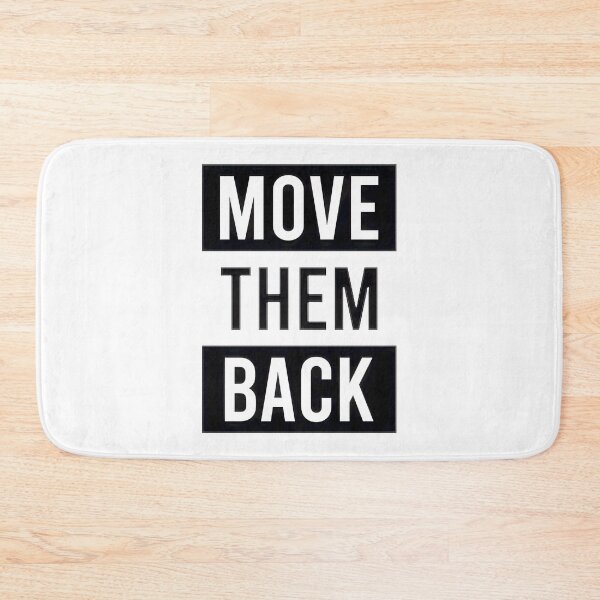 Item preview, Move Them Back - Bold Statement Design, Limited Edition, Perfect Gift For You And Friends, Merch By designed and sold by GaizkaOtxoa.
