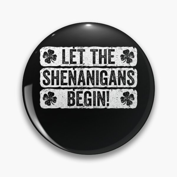 Item preview, Let The Shenanigans Begin designed and sold by CassieReilley.