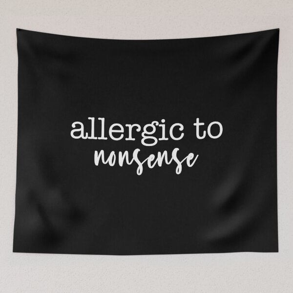 Item preview, Allergic to Nonsense – Funny Sarcastic Quote Minimal Black & White Typography designed and sold by GracefulbyElmes.
