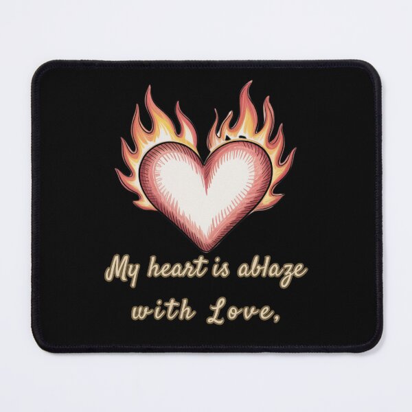 Item preview, My heart is ablaze with Love designed and sold by mirciashop.