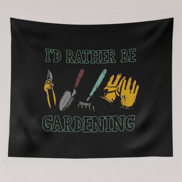 Item preview, I’d Rather Be Gardening designed and sold by lqycnvzxyg3.