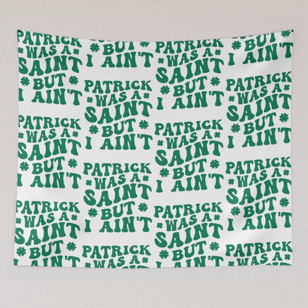 Item preview, Patrick Was A Saint But I Ain't St Patricks Day Funny Irish designed and sold by jakaun.