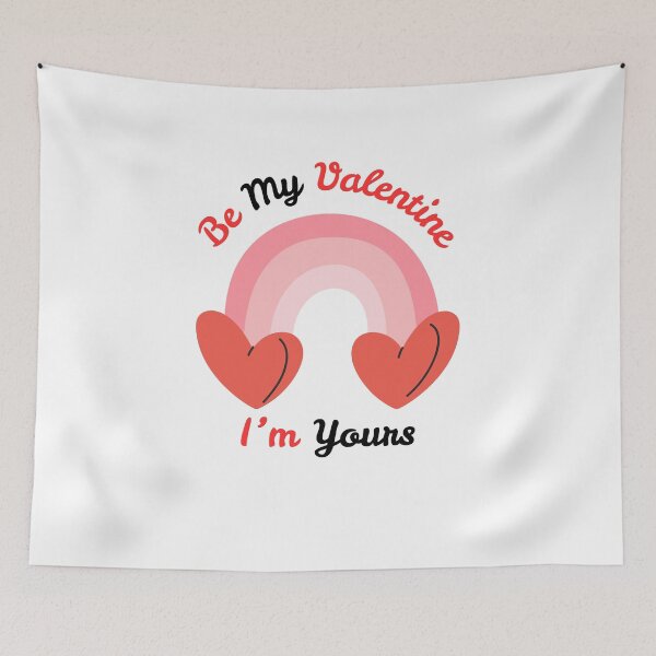 Item preview, Be My ValetIne I'm Yours | Love Rainbow designed and sold by SolSel ⭐⭐⭐⭐⭐.