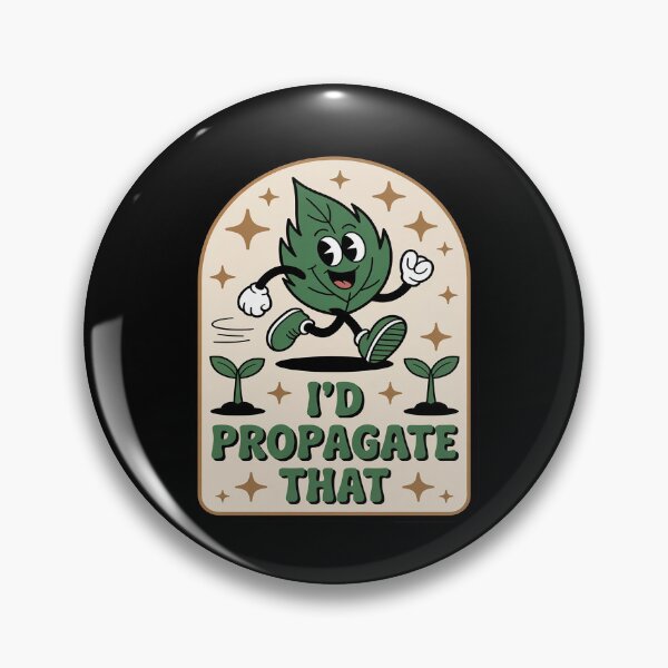 Item preview, Plant I'd Propagate That Gardening House Plant Lover designed and sold by Voidbinder.
