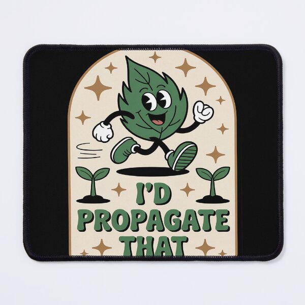 Item preview, Plant I'd Propagate That Gardening House Plant Lover designed and sold by Voidbinder.