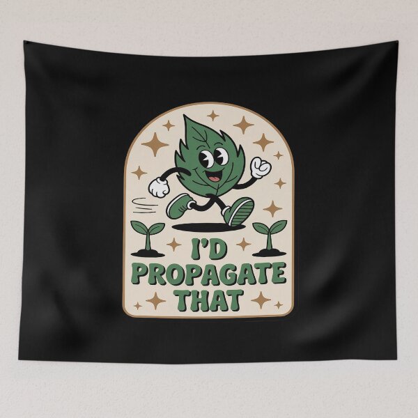 Item preview, Plant I'd Propagate That Gardening House Plant Lover designed and sold by Voidbinder.