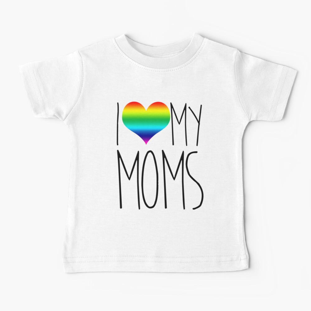 I Heart My Moms Baby T-Shirt