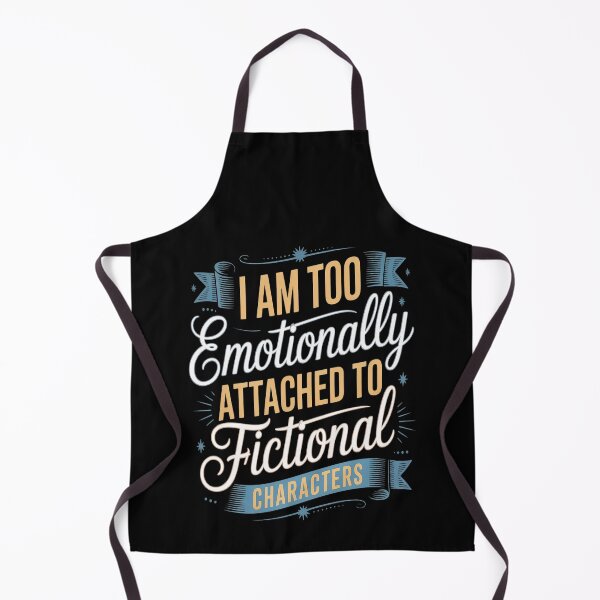 Item preview, I Am To Emotionally Attached to Fictional Characters designed and sold by Lucaseinar.
