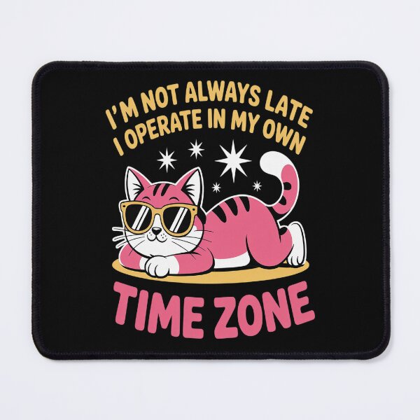Item preview, I'm Not Always Late I Operate In My Own Time Zone designed and sold by Lucaseinar.