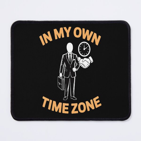 Item preview, In My Own Time Zone Perpetually Late designed and sold by Lucaseinar.