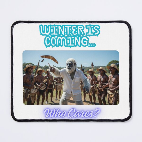 Item preview, Winter Is Coming… Who Cares? – Aussie Summer Yeti Chill T-Shirt designed and sold by ArthurShu.