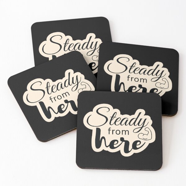 Item preview, Steady from here designed and sold by Cushy Digital.